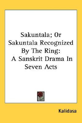 Sakuntala; Or Sakuntala Recognized By The Ring(English, Paperback, Kalidasa)