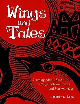 Wings and Tales(English, Paperback, Kroll Jennifer L.)