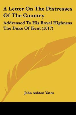 A Letter On The Distresses Of The Country(English, Paperback, Yates John Ashton)