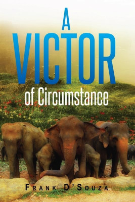 A Victor of Circumstance(English, Paperback, Frank D'Souza)