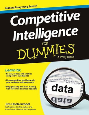 Competitive Intelligence for Dummies(English, Paperback, Underwood James D.)