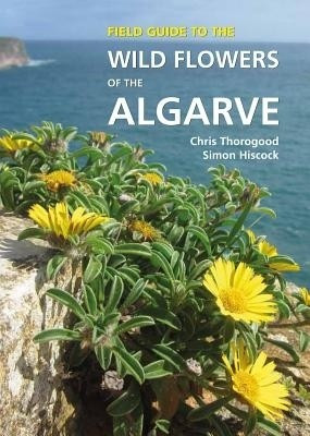Field Guide to the Wild Flowers of the Algarve(English, Hardcover, Thorogood Chris)