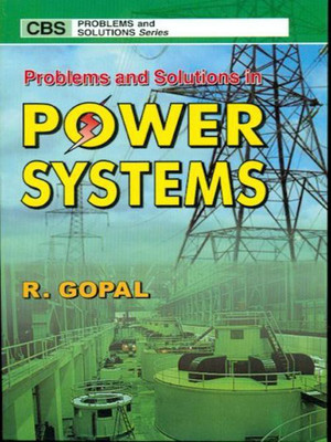 Problems and Solutions in Power Systems(English, Paperback, Gopal R.)