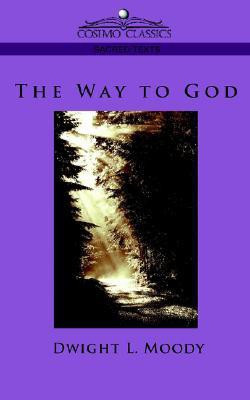 The Way to God(English, Paperback, Moody Dwight Lyman)