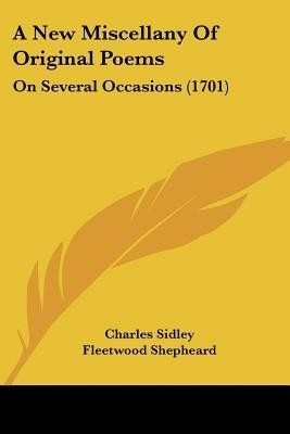 A New Miscellany Of Original Poems(English, Paperback, Sidley Charles)
