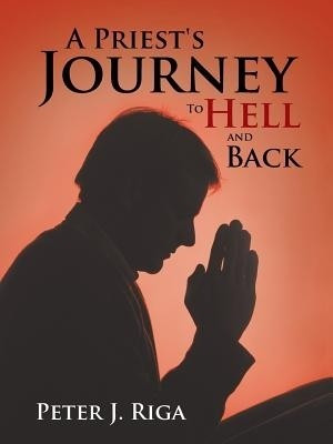 A Priest's Journey To Hell and Back(English, Paperback, Riga Peter J.)