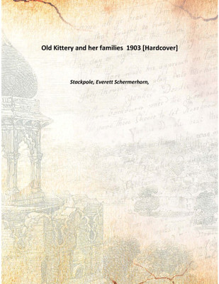 Old Kittery and her families 1903 [Hardcover](English, Hardcover, Stackpole, Everett Schermerhorn,)