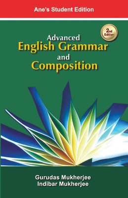 Advanced English Grammar and Composition(English, Paperback, Prof. Gurudas Mukherjee, Prof. (Dr.) Indibar Mukherjee)