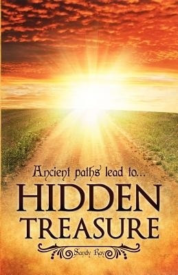 Ancient paths lead to... Hidden Treasure(English, Paperback, Ray Sandy)
