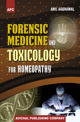 Forensic Medicine and Toxicology for Homeopathy(English, Paperback, Anil Aggrawal)