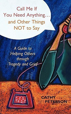 Call Me If You Need Anything...and Other Things Not to Say(English, Paperback, Peterson Cathy)