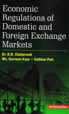 Economic Regulations of Domestic and Foreign Exchange Markets(English, Paperback, Ms.Gurveen Kaur, Dr.D.D Chaturvedi)