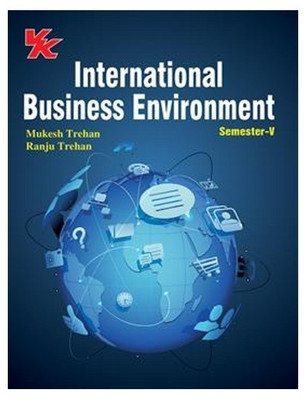 International Business Environment (Semester - 5) 1st Edition(English, Paperback, Mukesh Trehan, Ranju Trehan)