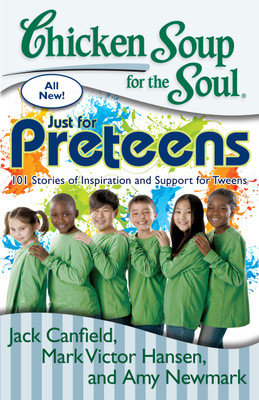 Chicken Soup for the Soul Just for Preteens(English, Paperback, Mark Victor Hansen)