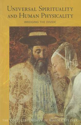 Universal Spirituality and Human Physicality(English, Paperback, Steiner Rudolf)