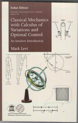 CLASSICAL MECHANICS WITH CALCULUS OF VARIATIONS AND OPTIMAL CONtical library Volume 69TROL-Student Mathema(English, Paperback, MARK LEVI)