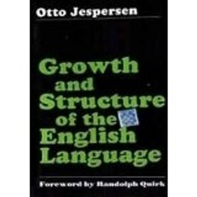 GROWTH AND STRUCTURE OF THE ENGLISH LANGUAGE 01 Edition 10th  Edition(English, Paperback, JESPERSEN OTTO)