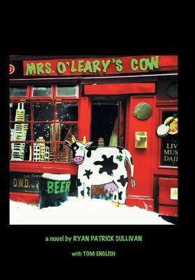 Mrs. O'Leary's Cow(English, Hardcover, Sullivan Ryan Patrick)