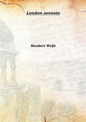 London sonnets 1920(English, Hardcover, Humbert Wolfe)