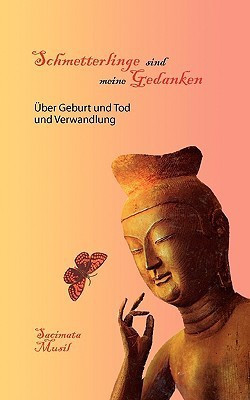 Schmetterlinge sind meine Gedanken(German, Paperback, Musil Sacimata)