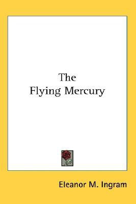 The Flying Mercury(English, Paperback, Ingram Eleanor M.)