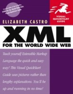 XML for the World Wide Web: Visual QuickStart Guide 1st  Edition(English, Paperback, Castro Elizabeth)
