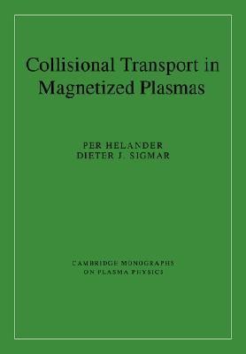 Collisional Transport in Magnetized Plasmas Digitally Printed 1st Pbk. Version Edition(English, Paperback, Helander Per)