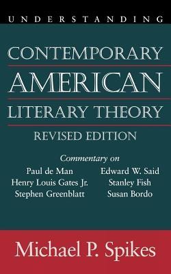 Understanding Contemporary American Literary Theory(English, Paperback, Spikes Michael P.)