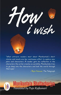 How I Wish(English, Paperback, Bhattacharjya Monikuntala)