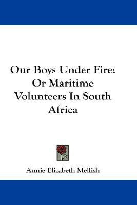 Our Boys Under Fire(English, Paperback, Mellish Annie Elizabeth)