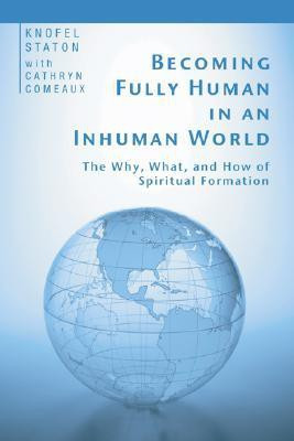 Becoming Fully Human in an Inhuman World(English, Paperback, Staton Knofel)