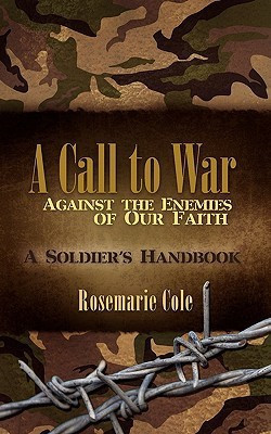 A Call to War Against the Enemies of Our Faith(English, Paperback, Cole Rosemarie)