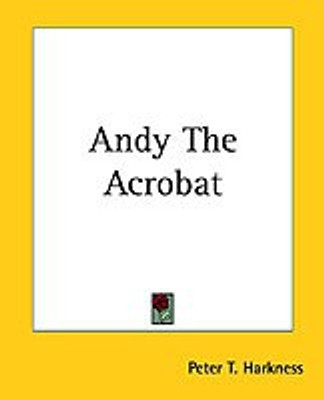 Andy The Acrobat(English, Paperback, Harkness Peter T.)