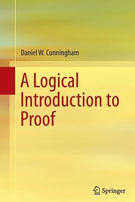 A Logical Introduction to Proof(English, Paperback, Cunningham Daniel W.)