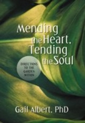 Mending the Heart, Tending the Soul(English, Hardcover, Albert Phd Gail)
