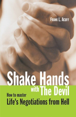 Shake Hands with the Devil ; How to Master Life's Negotiations from He(English, Hardcover, Acuff Frank L)