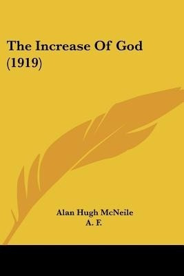 The Increase Of God (1919)(English, Paperback, McNeile Alan Hugh)
