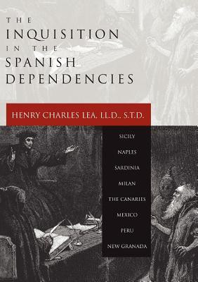 Inquisition in the Spanish Dependencies(English, Paperback, Lea Henry Charles)