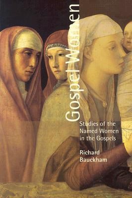 Gospel Women: Studies of the Named Women in the Gospels(English, Paperback, Richard Bauckham, Richard Buckham)