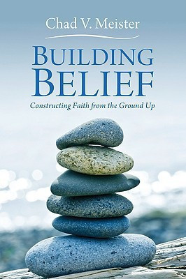 Building Belief(English, Paperback, Meister Chad V Professor of Philosophy)