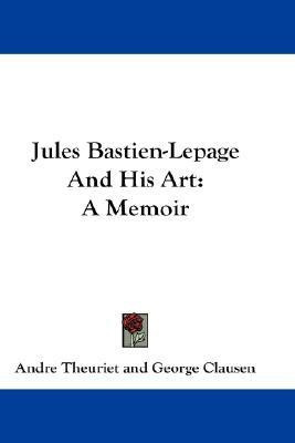 Jules Bastien-Lepage And His Art(English, Paperback, Theuriet Andre)