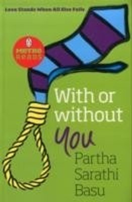 With Or Without You(English, Paperback, BASU PARTHA SARATHI)