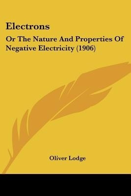 Electrons(English, Paperback, Lodge Oliver Sir Sir)