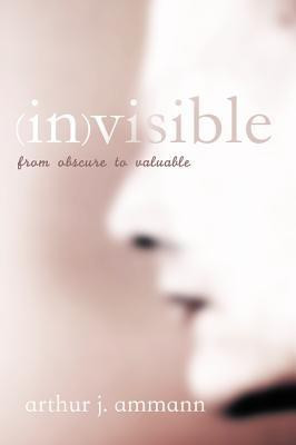 Invisible(English, Paperback, Ammann Arthur J Professor)