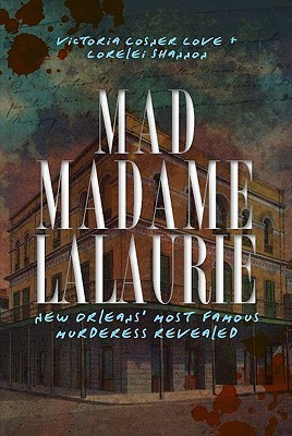 Mad Madame Lalaurie(English, Paperback, Love Victoria Cosner)