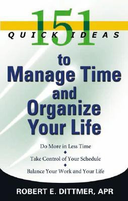 151 Quick Ideas to Manage Your Time(English, Paperback, Dittmer Robert)