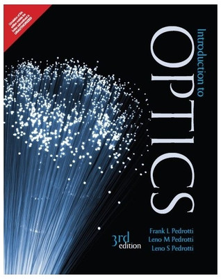 Introduction to Optics 3rd Edition(English, Paperback, Frank L. Pedrotti, Leno M. Pedrotti, Leno S. Pedrotti)