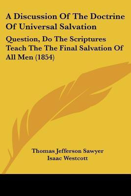 A Discussion Of The Doctrine Of Universal Salvation(English, Paperback, Sawyer Thomas Jefferson)