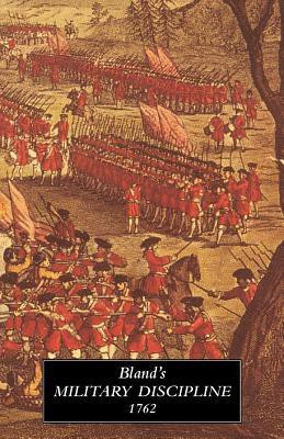 Treatise of Military Discipline 1762(English, Paperback, Bland Lieutenant-General Humphrey)