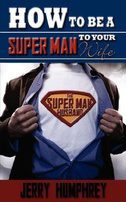 How to be a super man to your wife(English, Paperback, Humphrey Jerry)